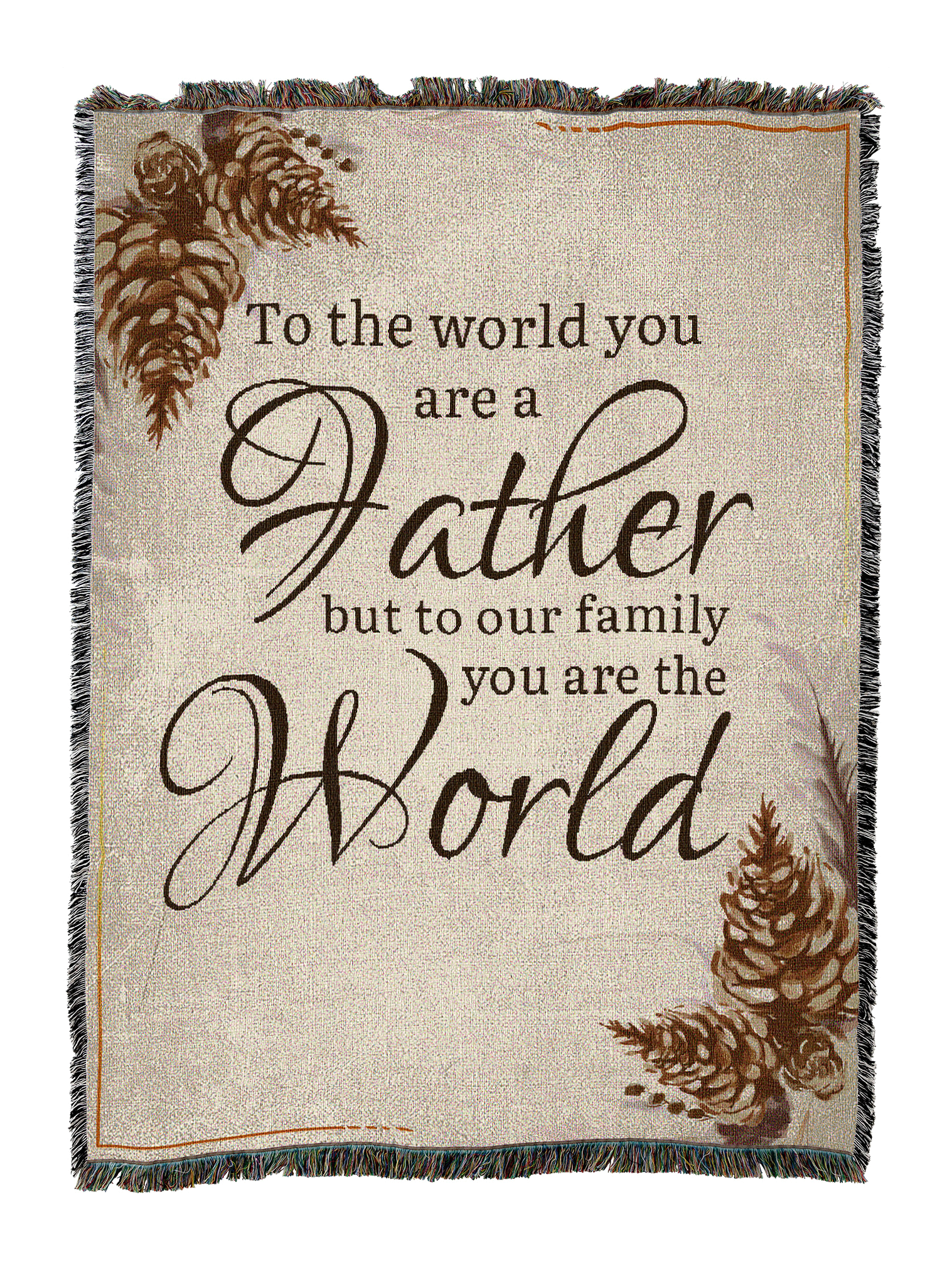 You Are The World Dad Pine Blanket