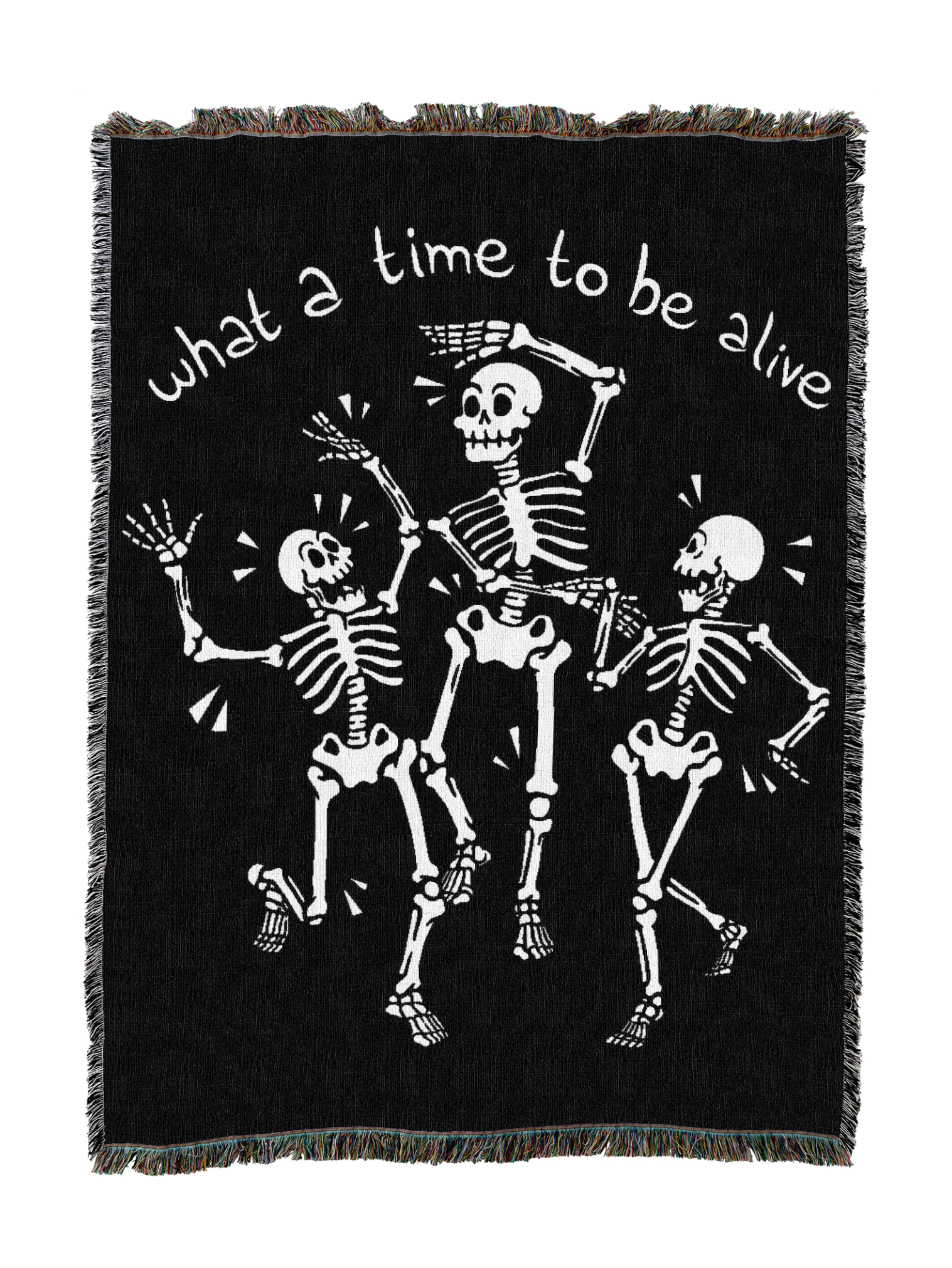 What A Time To Be Alive Skeleton Blanket