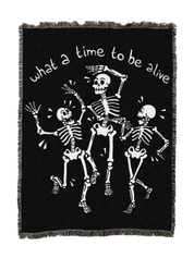 What A Time To Be Alive Skeleton Blanket