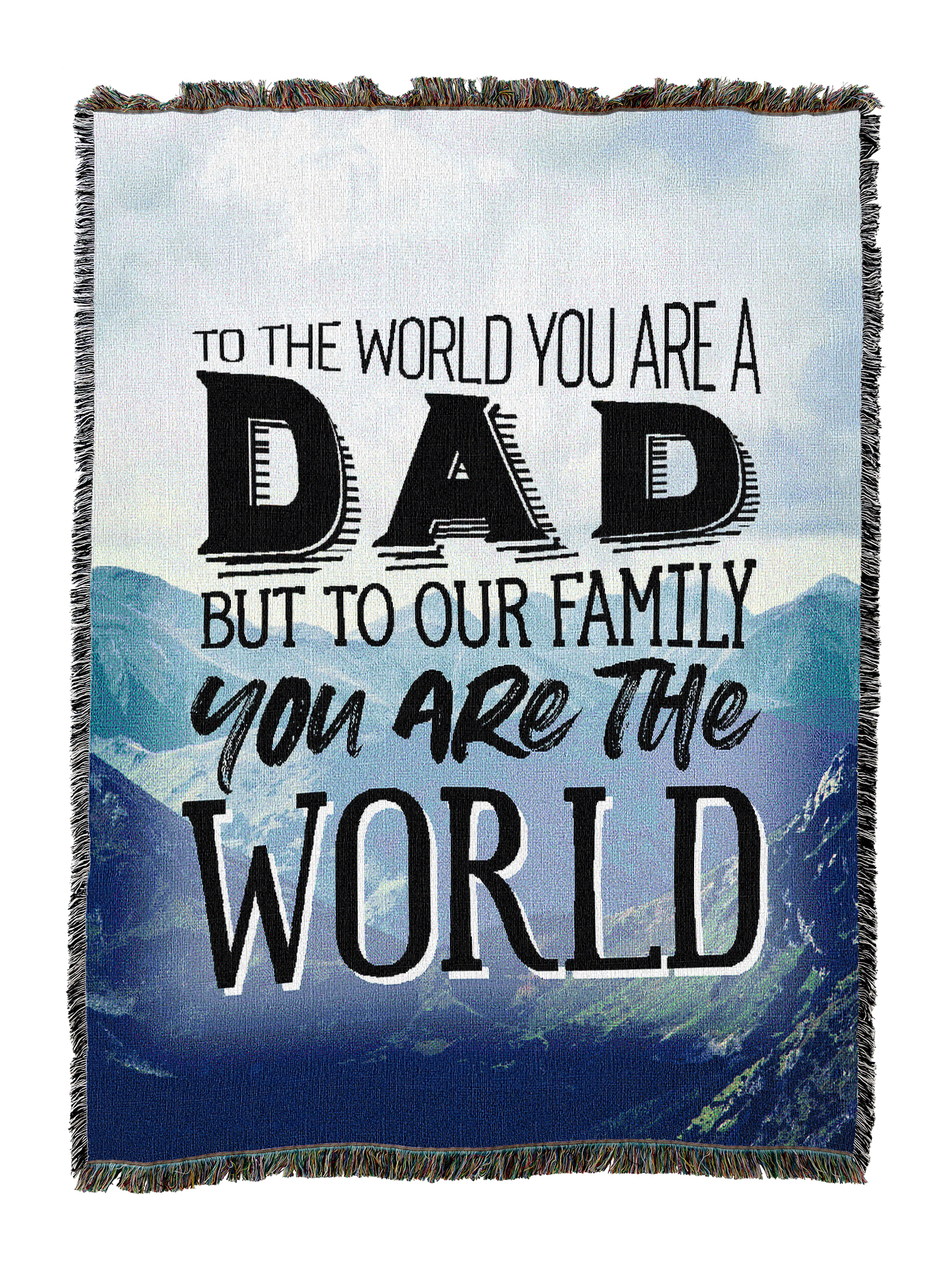 You Are The World Dad Mountain Blanket