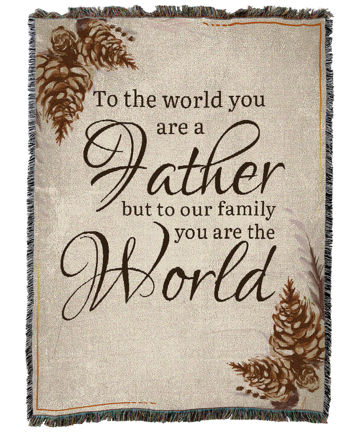 You Are The World Dad Pine Blanket
