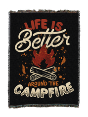 Life Is Better Around The Campfire Blanket
