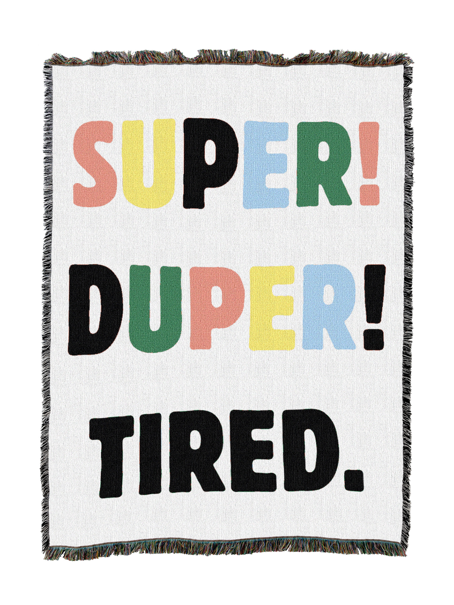 Super Duper Tired Blanket