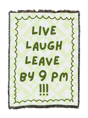 Live Laugh Leave Blanket