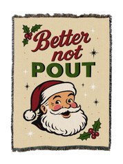 Better Not Pout Blanket