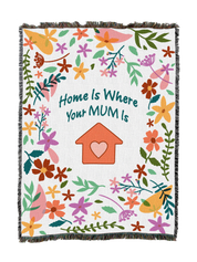 Home Is Where Your Mum Is Blanket