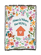 Home Is Where Your Mum Is Blanket