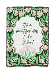 Its A Beautiful Day To Be Sober Blanket